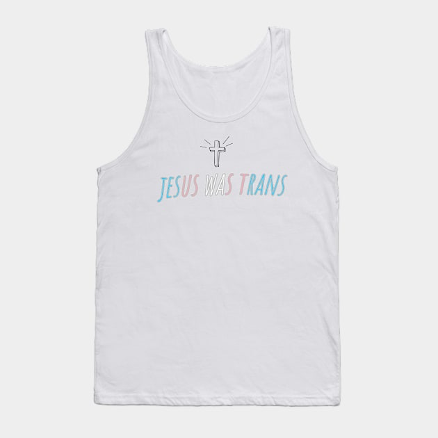 Jesus was trans Tank Top by ArtShotss